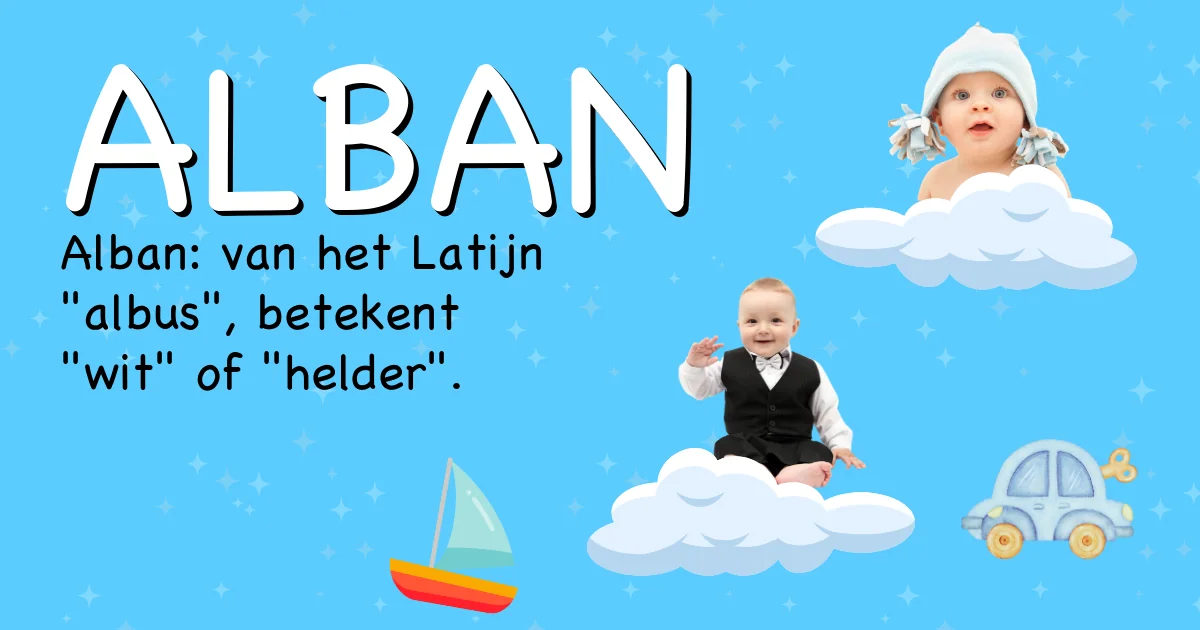 Betekenis van de naam Alban - Ontdek de herkomst en betekenis van deze voornaam