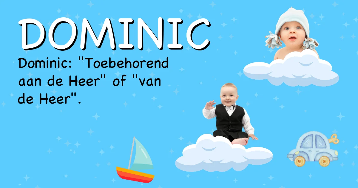 Betekenis van de naam Dominic - Ontdek de herkomst en betekenis van deze voornaam