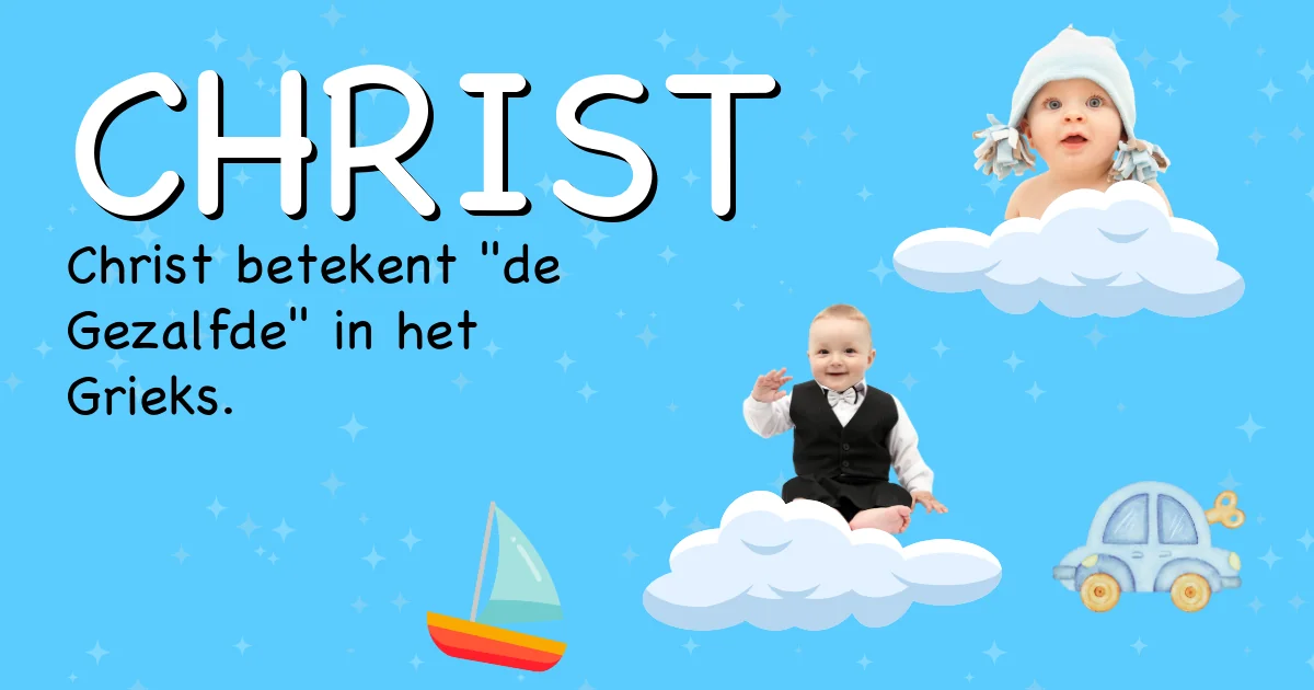 Betekenis van de naam Christ - Ontdek de herkomst en betekenis van deze voornaam