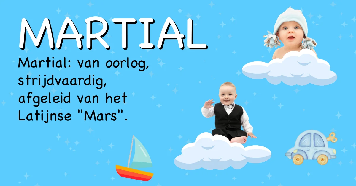 Betekenis van de naam Martial - Ontdek de herkomst en betekenis van deze voornaam