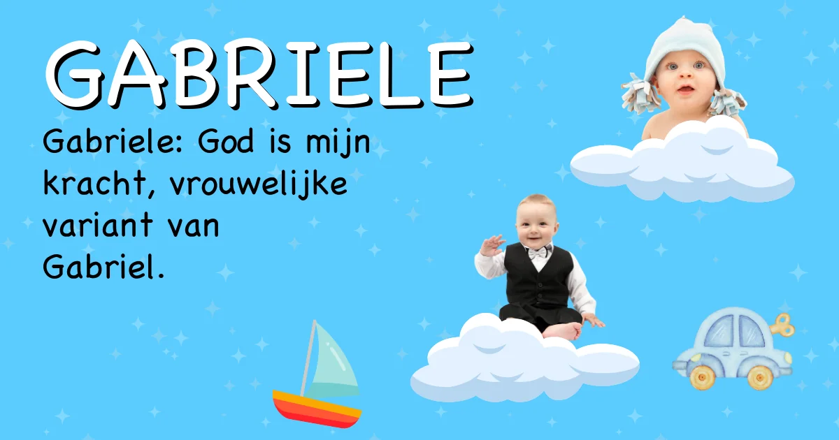 Betekenis van de naam Gabriele - Ontdek de herkomst en betekenis van deze voornaam