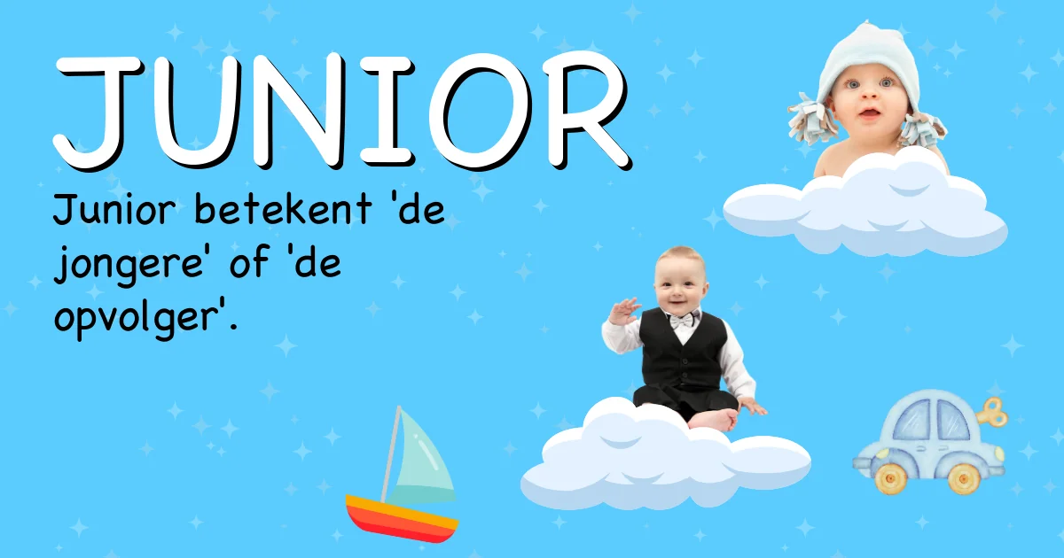 Betekenis van de naam Junior - Ontdek de herkomst en betekenis van deze voornaam