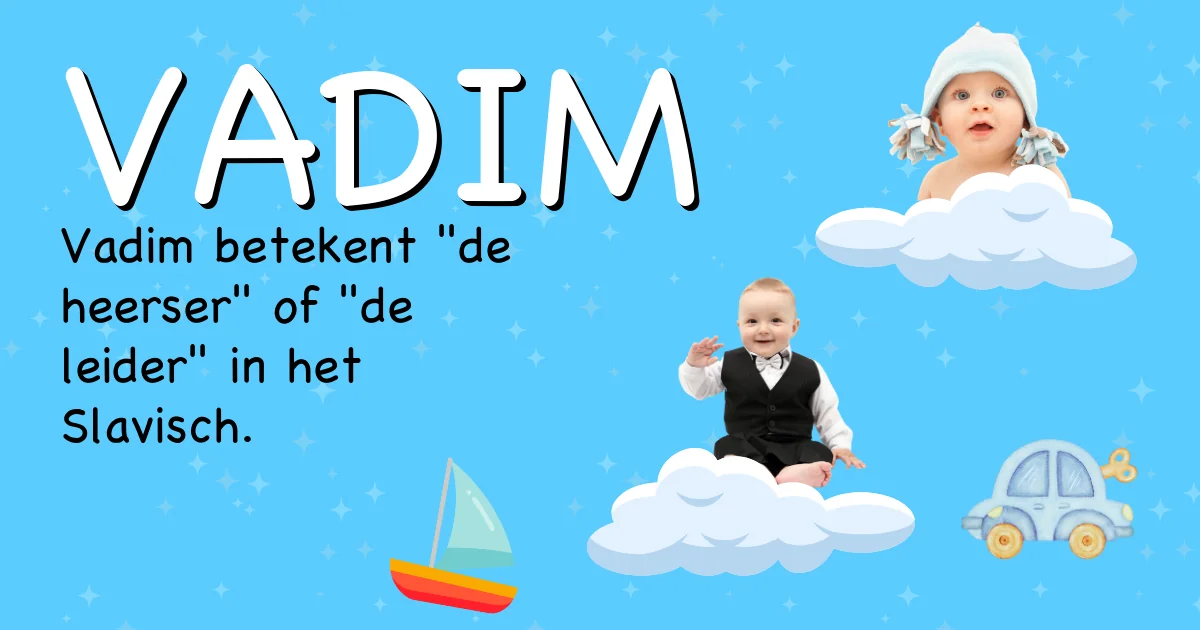 Betekenis van de naam Vadim - Ontdek de herkomst en betekenis van deze voornaam