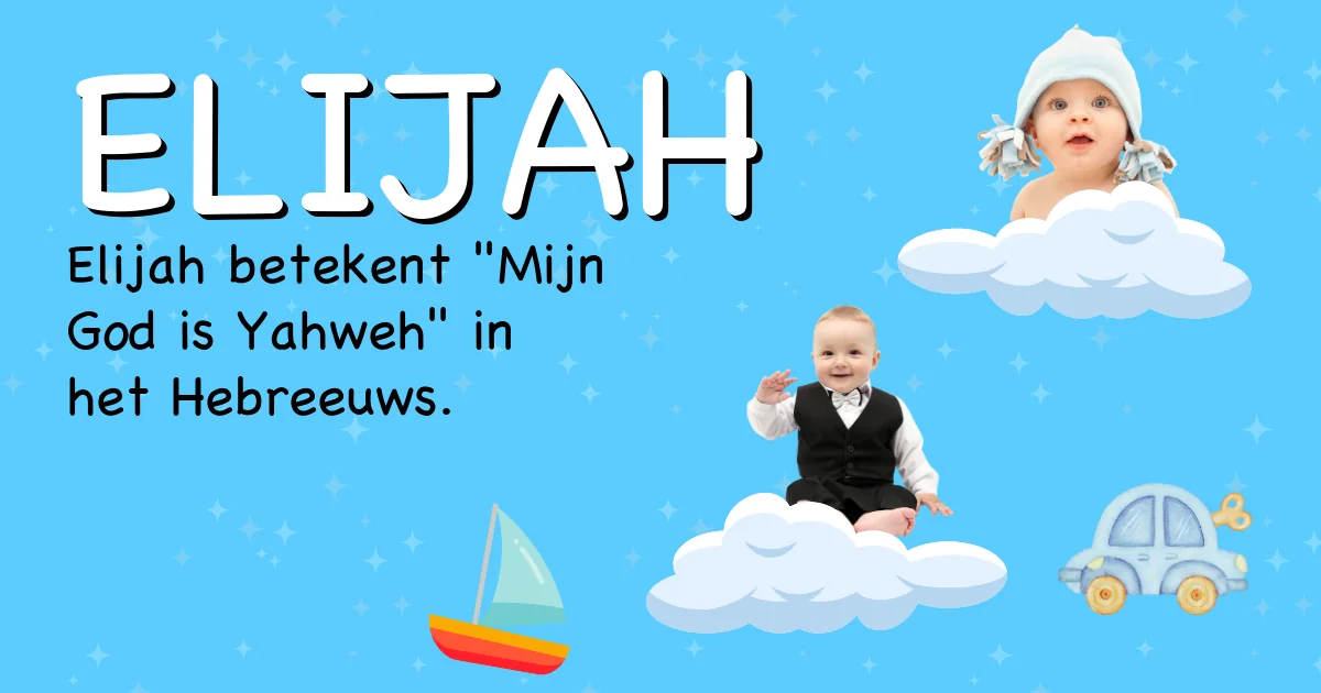 Betekenis van de naam Elijah - Ontdek de herkomst en betekenis van deze voornaam