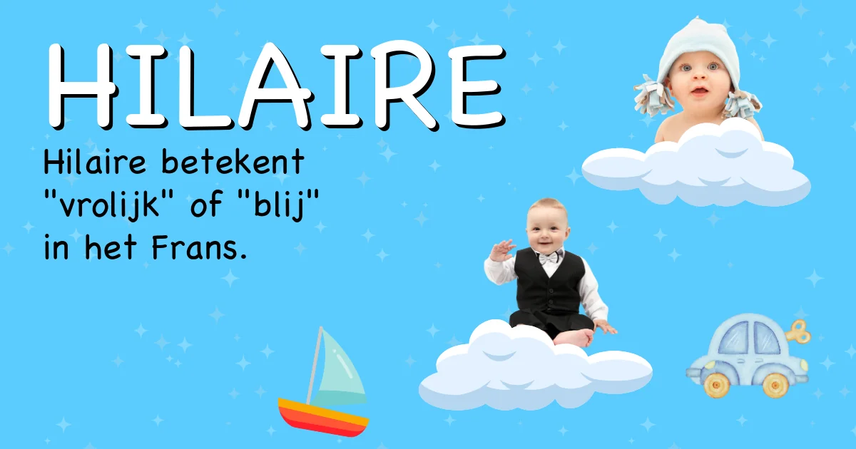 Betekenis van de naam Hilaire - Ontdek de herkomst en betekenis van deze voornaam