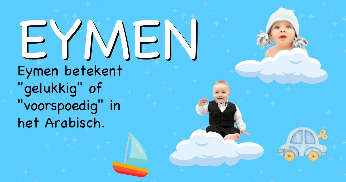Betekenis van de naam Eymen - Ontdek de herkomst en betekenis van deze voornaam