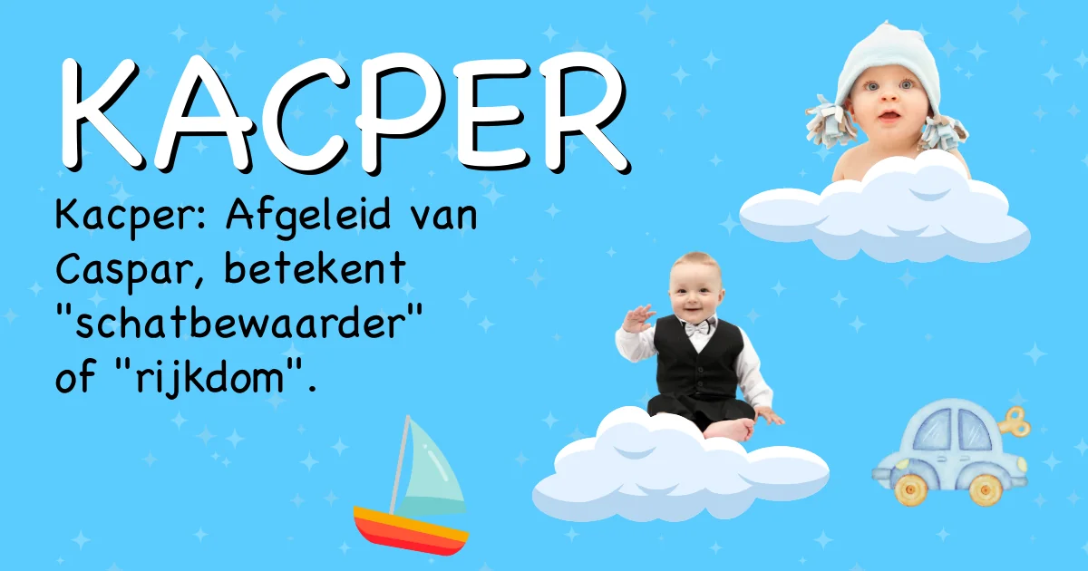 Betekenis van de naam Kacper - Ontdek de herkomst en betekenis van deze voornaam
