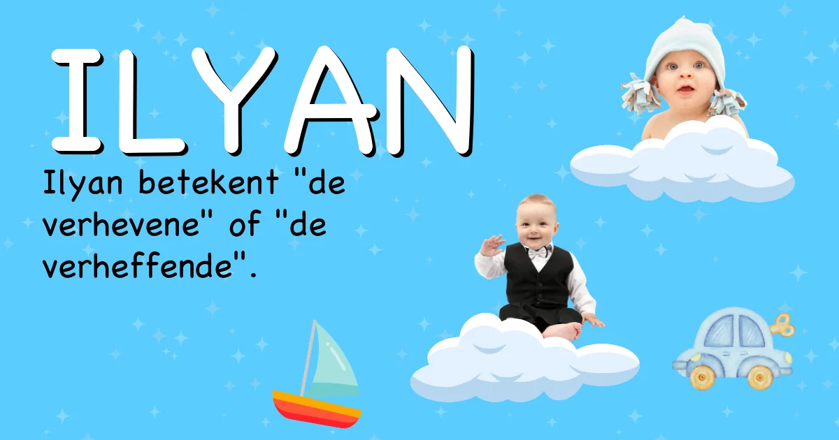 Betekenis van de naam Ilyan - Ontdek de herkomst en betekenis van deze voornaam