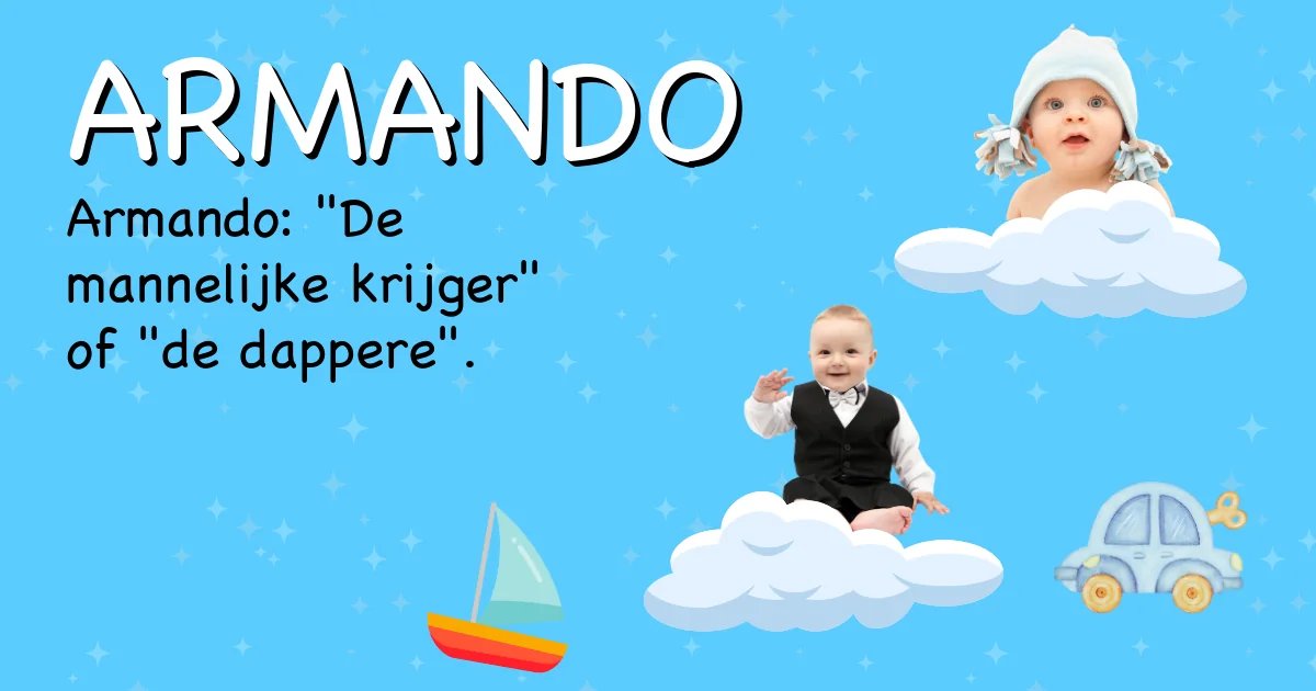 Betekenis van de naam Armando - Ontdek de herkomst en betekenis van deze voornaam