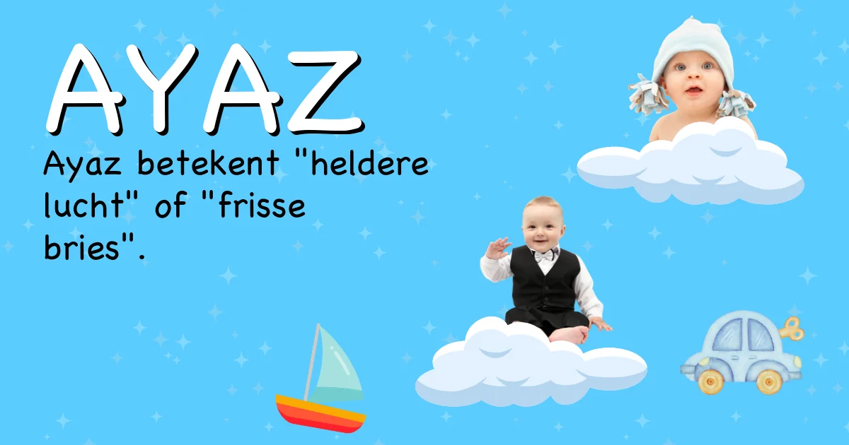 Betekenis van de naam Ayaz - Ontdek de herkomst en betekenis van deze voornaam