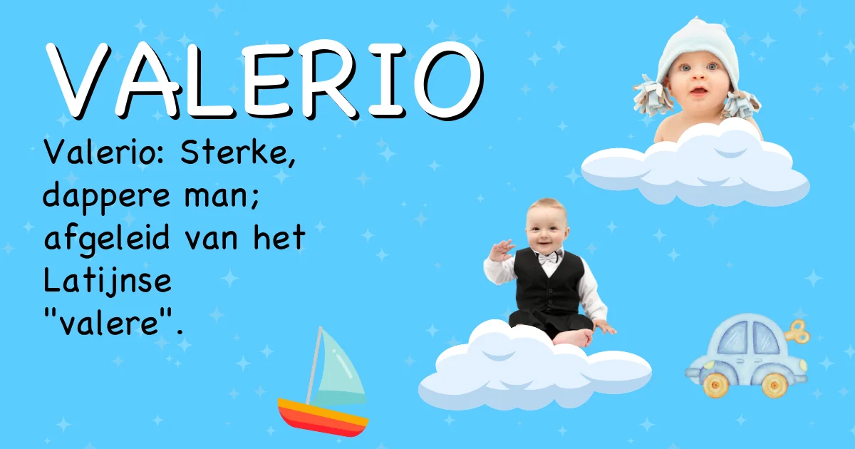 Betekenis van de naam Valerio - Ontdek de herkomst en betekenis van deze voornaam