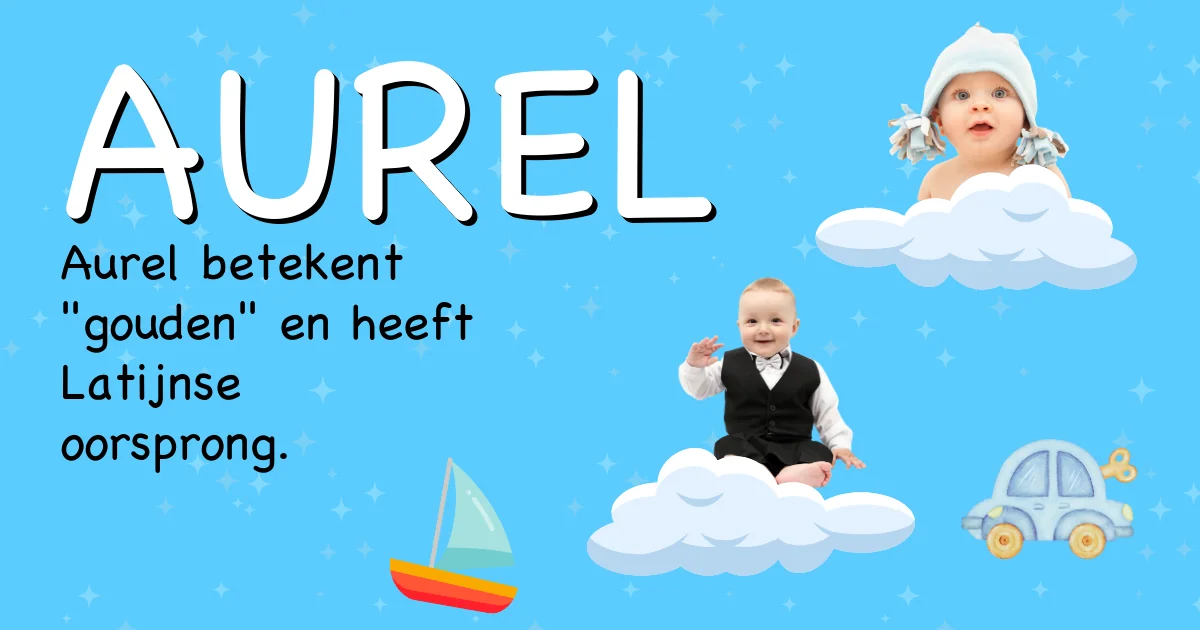 Betekenis van de naam Aurel - Ontdek de herkomst en betekenis van deze voornaam