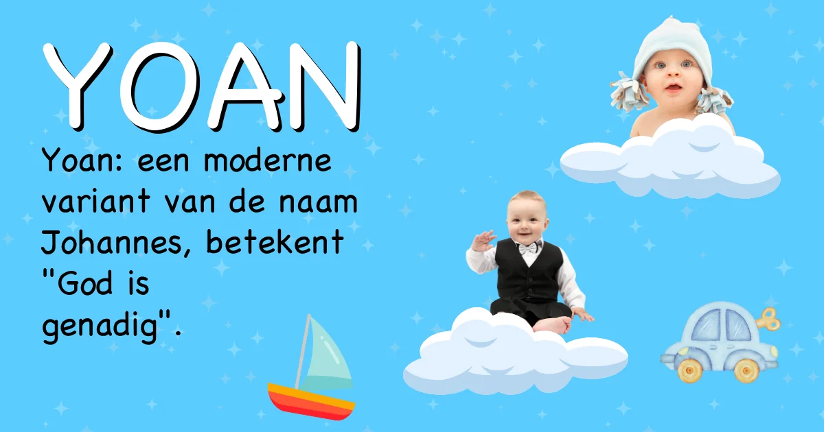 Betekenis van de naam Yoan - Ontdek de herkomst en betekenis van deze voornaam