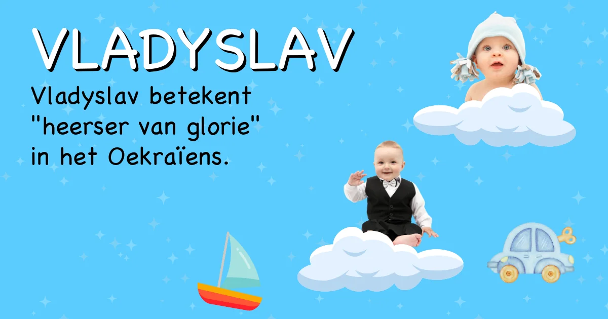 Betekenis van de naam Vladyslav - Ontdek de herkomst en betekenis van deze voornaam