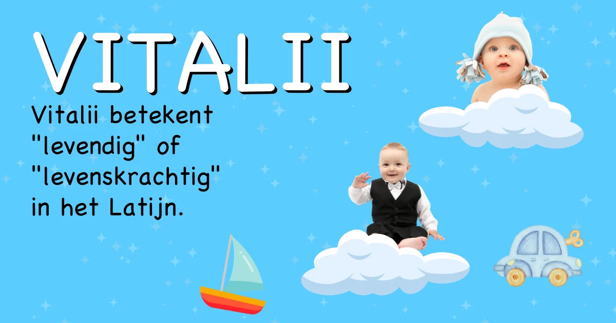 Betekenis van de naam Vitalii - Ontdek de herkomst en betekenis van deze voornaam