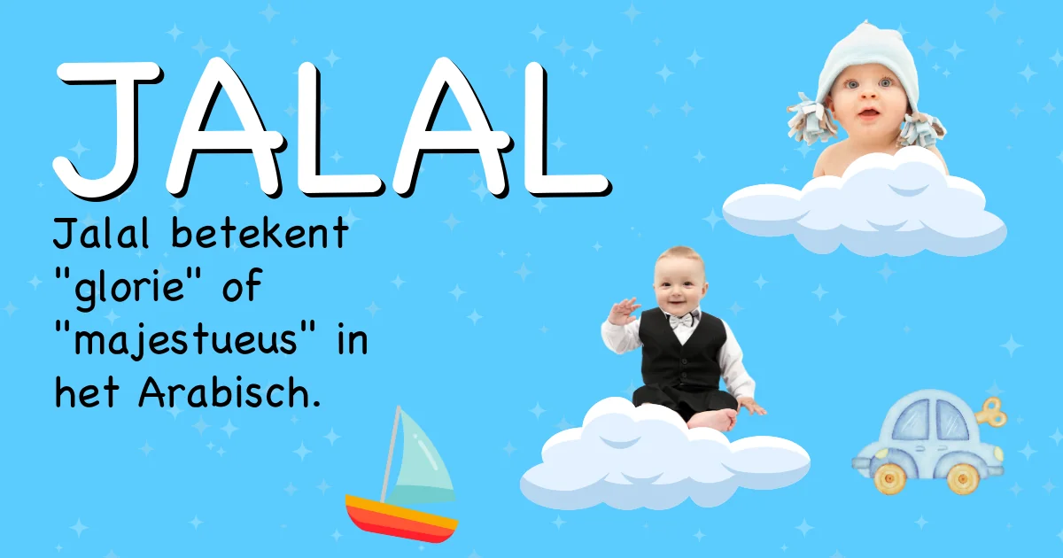 Betekenis van de naam Jalal - Ontdek de herkomst en betekenis van deze voornaam
