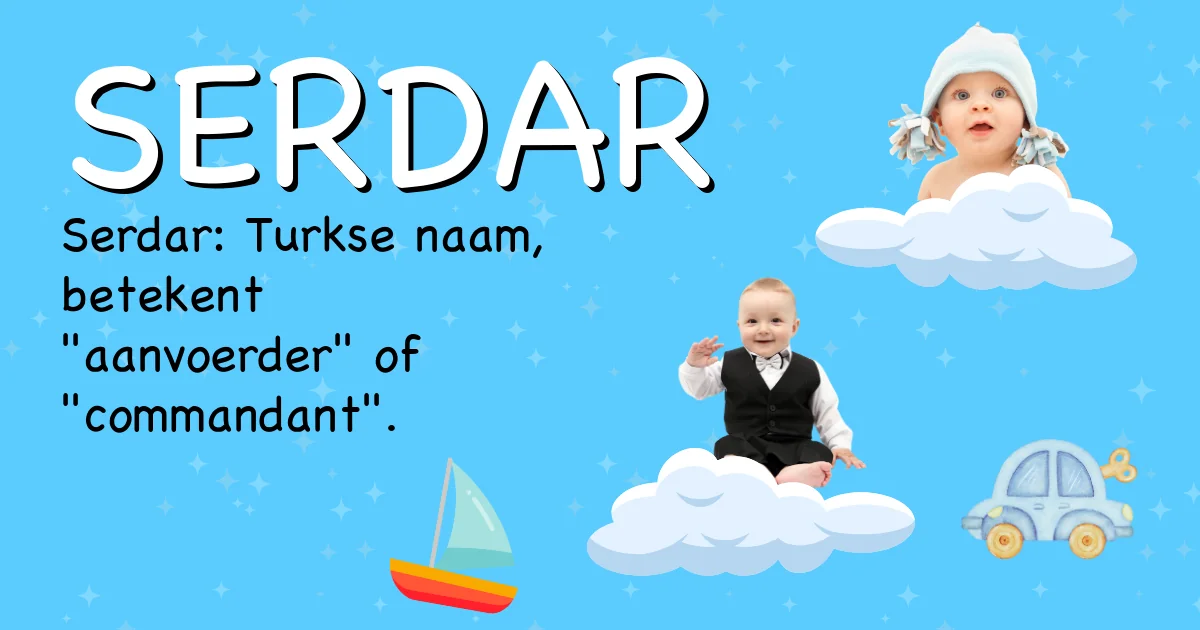 Betekenis van de naam Serdar - Ontdek de herkomst en betekenis van deze voornaam