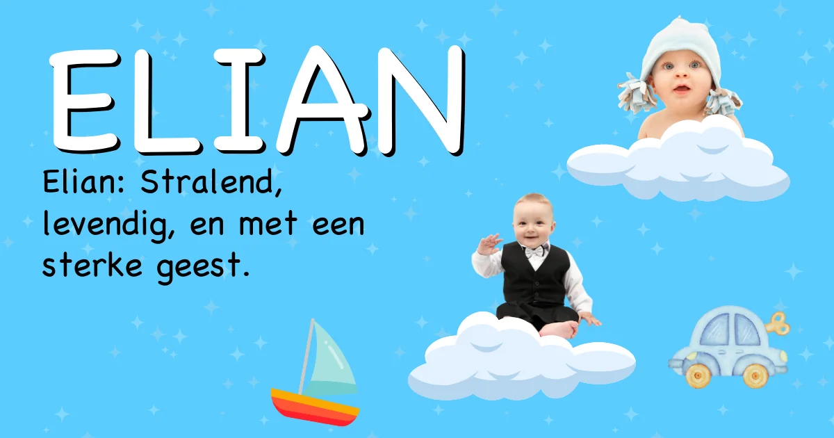 Betekenis van de naam Elian - Ontdek de herkomst en betekenis van deze voornaam
