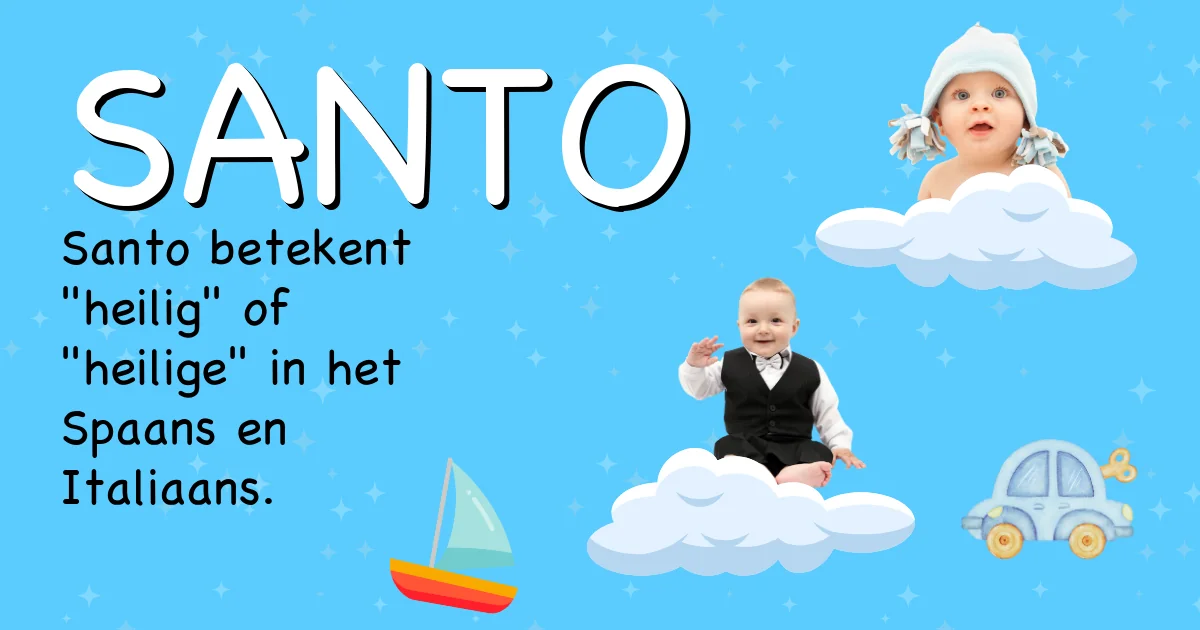 Betekenis van de naam Santo - Ontdek de herkomst en betekenis van deze voornaam