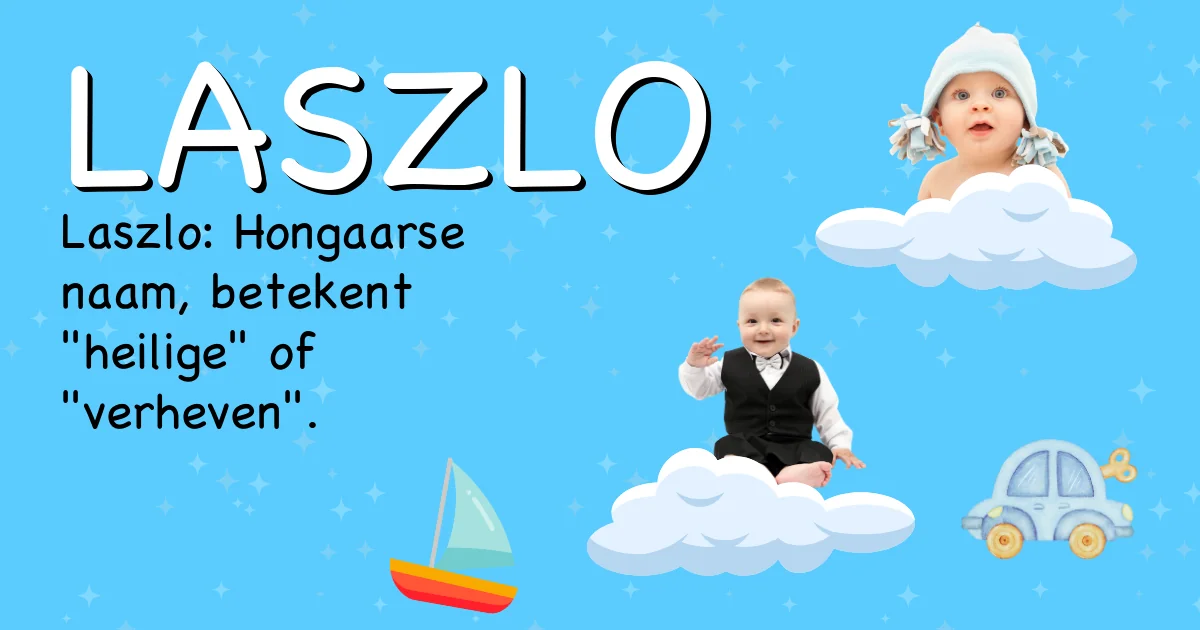 Betekenis van de naam Laszlo - Ontdek de herkomst en betekenis van deze voornaam