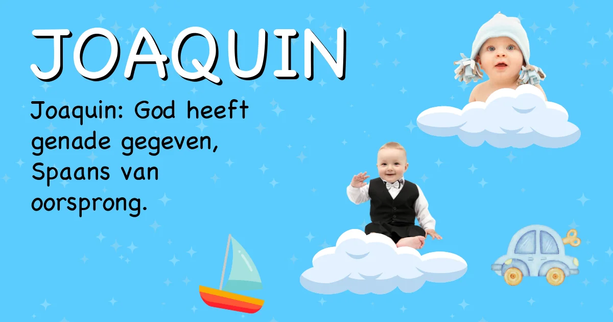 Betekenis van de naam Joaquin - Ontdek de herkomst en betekenis van deze voornaam