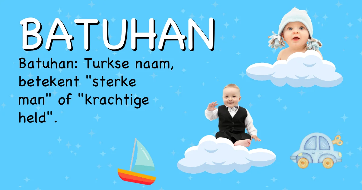 Betekenis van de naam Batuhan - Ontdek de herkomst en betekenis van deze voornaam