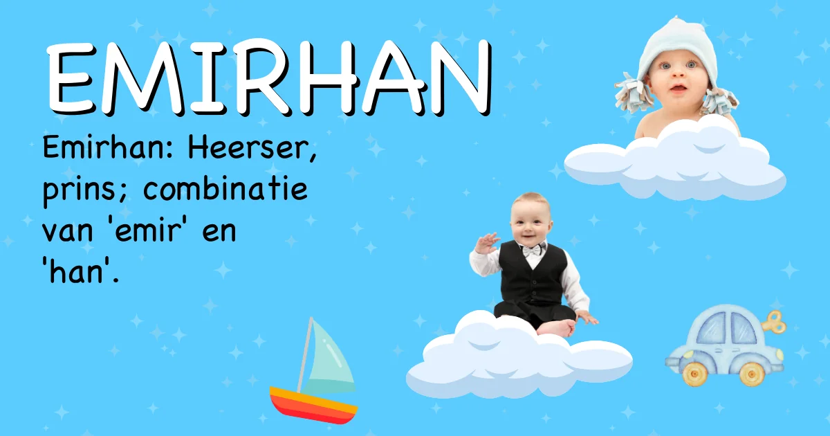 Betekenis van de naam Emirhan - Ontdek de herkomst en betekenis van deze voornaam