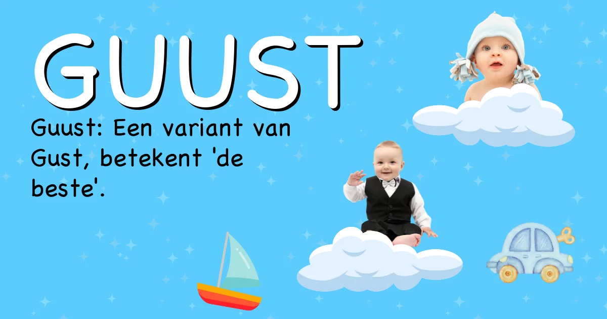 Betekenis van de naam Guust - Ontdek de herkomst en betekenis van deze voornaam