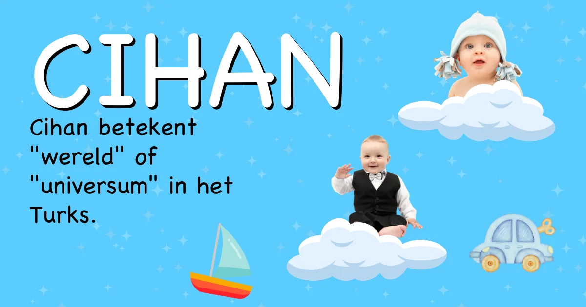 Betekenis van de naam Cihan - Ontdek de herkomst en betekenis van deze voornaam