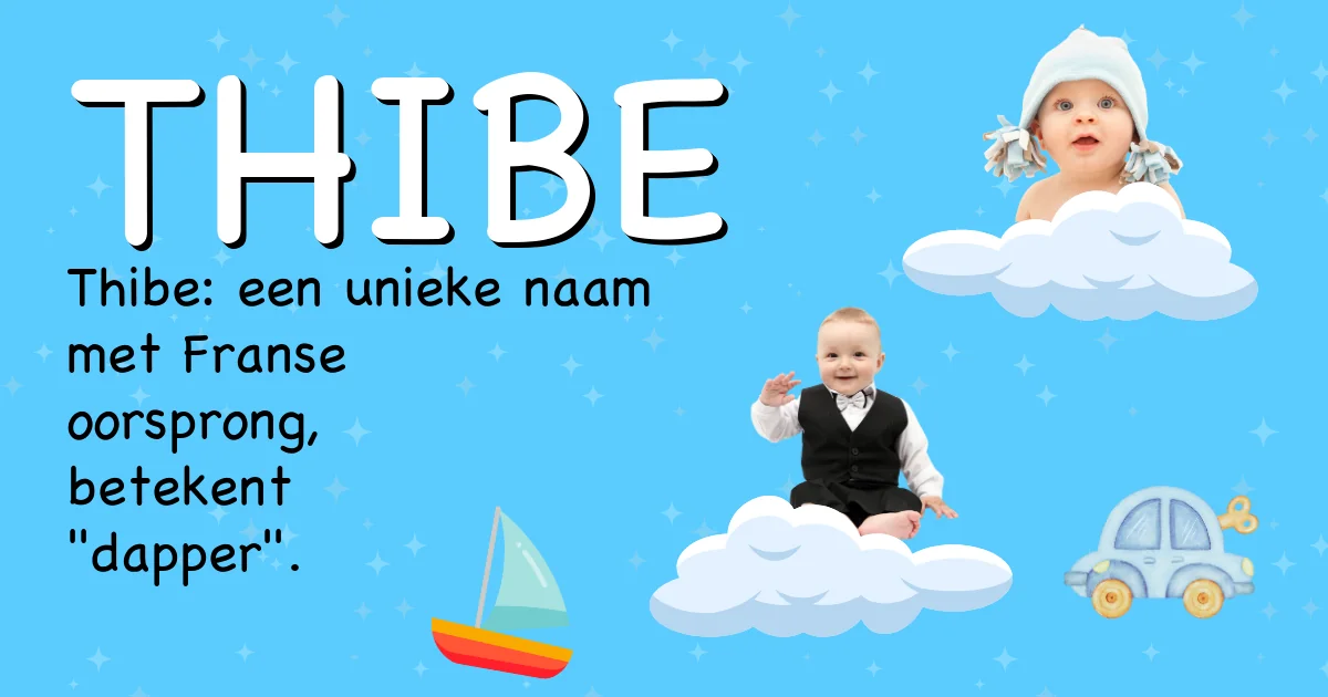 Betekenis van de naam Thibe - Ontdek de herkomst en betekenis van deze voornaam