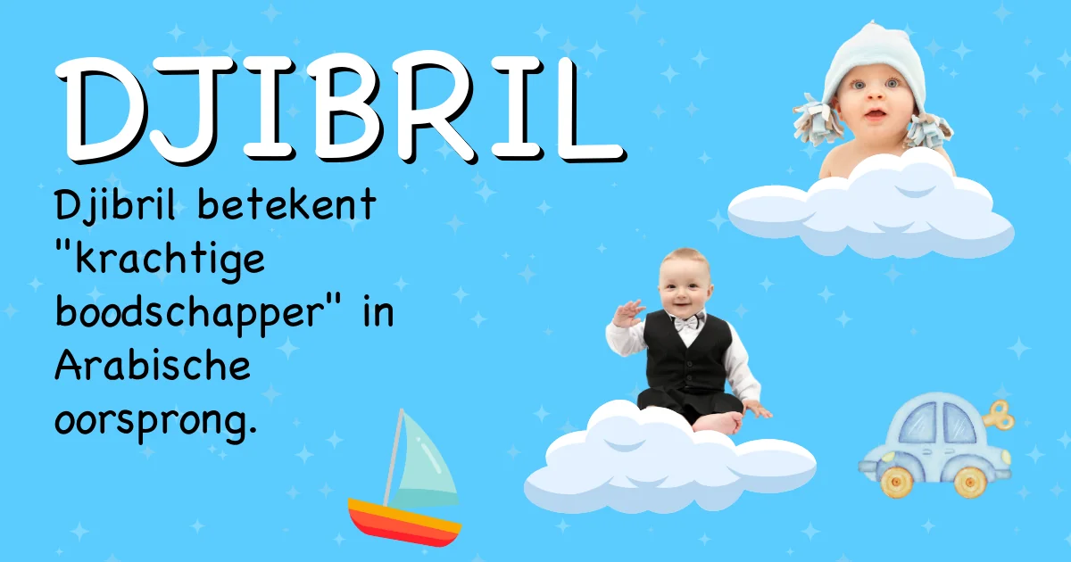 Betekenis van de naam Djibril - Ontdek de herkomst en betekenis van deze voornaam