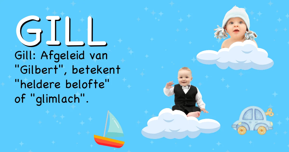 Betekenis van de naam Gill - Ontdek de herkomst en betekenis van deze voornaam