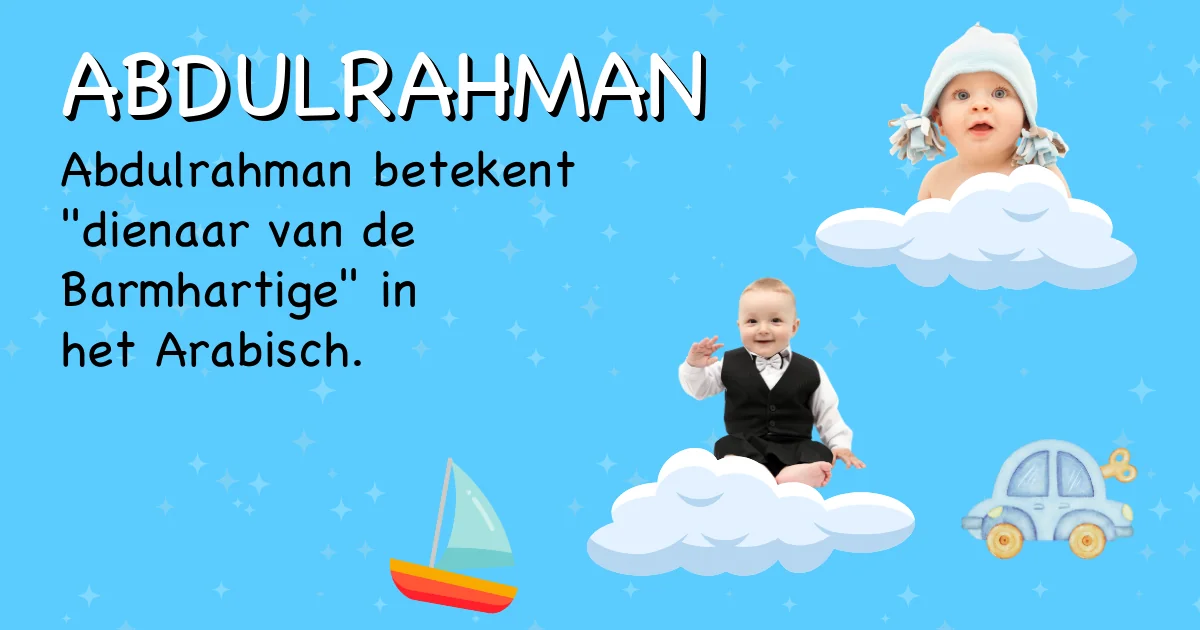 Betekenis van de naam Abdulrahman - Ontdek de herkomst en betekenis van deze voornaam