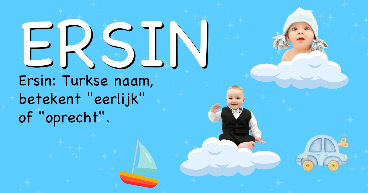 Betekenis van de naam Ersin - Ontdek de herkomst en betekenis van deze voornaam