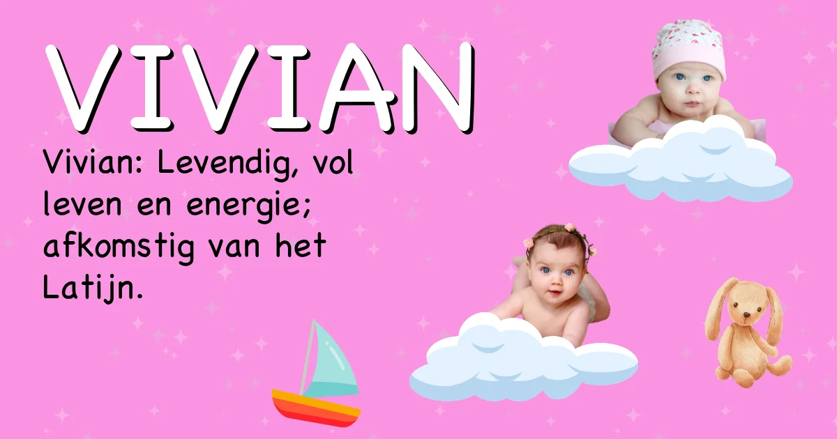 Betekenis van de naam Vivian - Ontdek de herkomst en betekenis van deze voornaam
