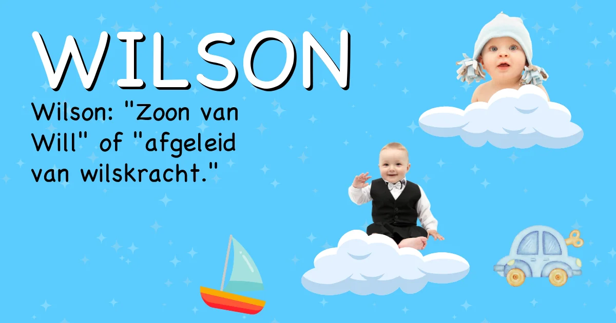 Betekenis van de naam Wilson - Ontdek de herkomst en betekenis van deze voornaam