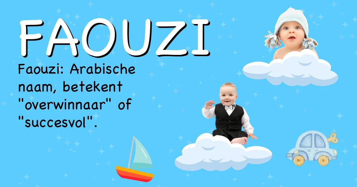 Betekenis van de naam Faouzi - Ontdek de herkomst en betekenis van deze voornaam