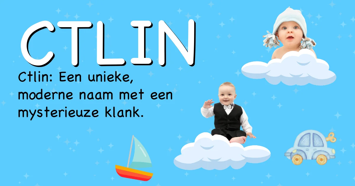 Betekenis van de naam Ctlin - Ontdek de herkomst en betekenis van deze voornaam