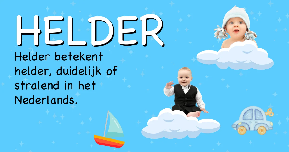 Betekenis van de naam Helder - Ontdek de herkomst en betekenis van deze voornaam