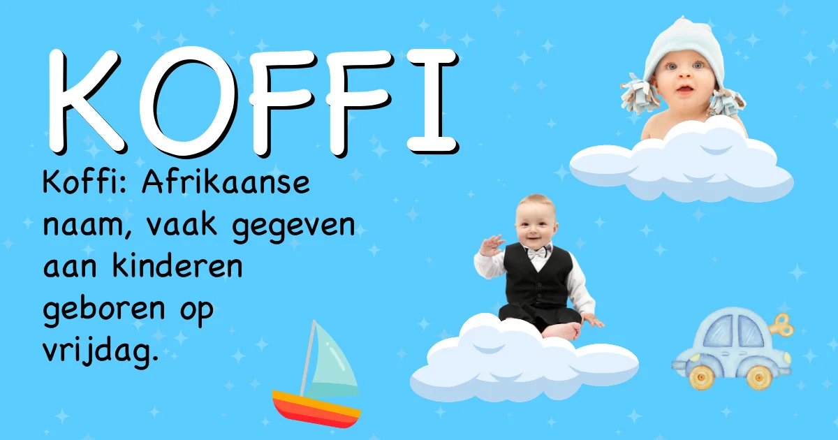 Betekenis van de naam Koffi - Ontdek de herkomst en betekenis van deze voornaam