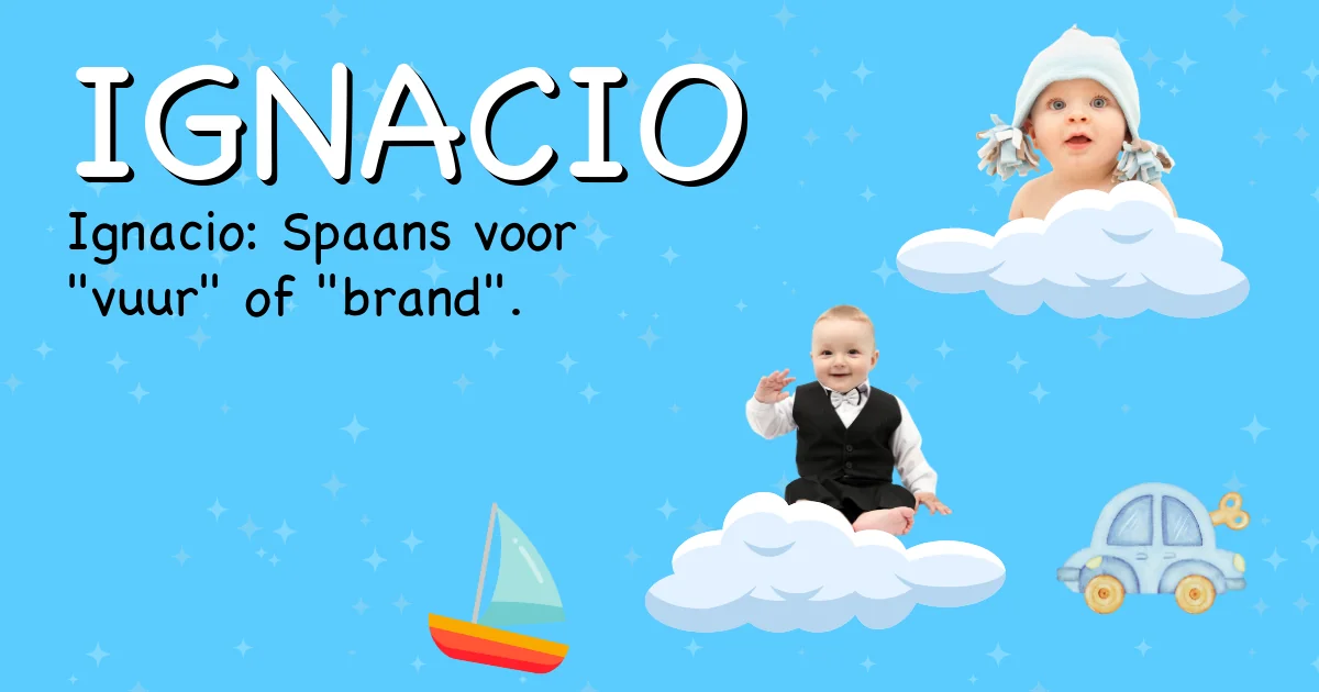 Betekenis van de naam Ignacio - Ontdek de herkomst en betekenis van deze voornaam