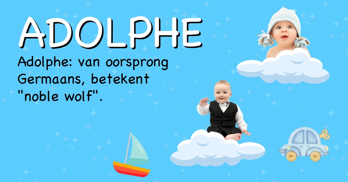 Betekenis van de naam Adolphe - Ontdek de herkomst en betekenis van deze voornaam
