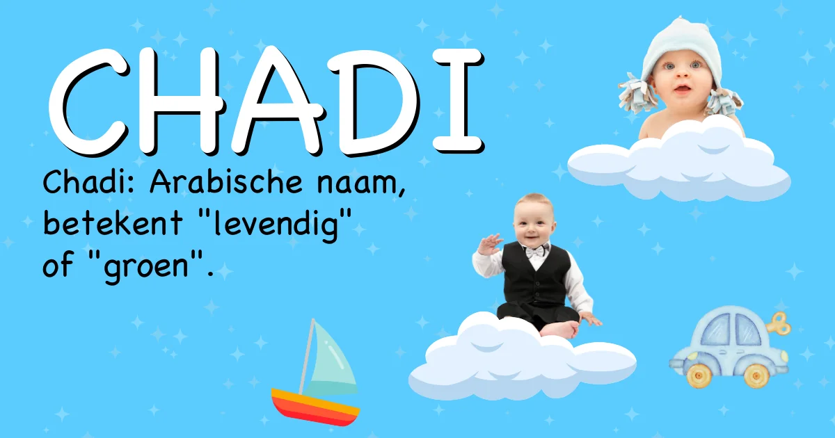 Betekenis van de naam Chadi - Ontdek de herkomst en betekenis van deze voornaam