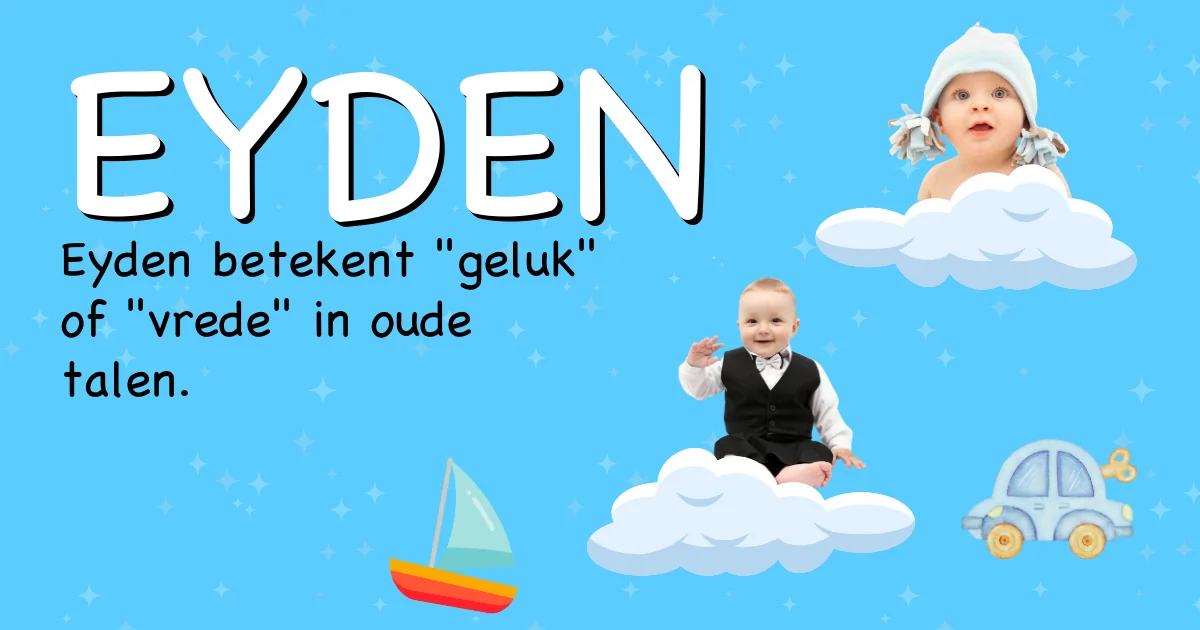 Betekenis van de naam Eyden - Ontdek de herkomst en betekenis van deze voornaam