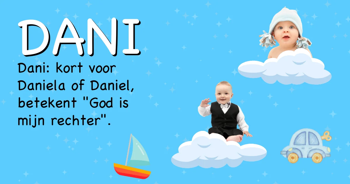 Betekenis van de naam Dani - Ontdek de herkomst en betekenis van deze voornaam