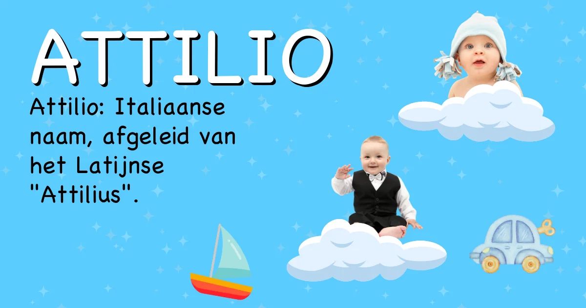 Betekenis van de naam Attilio - Ontdek de herkomst en betekenis van deze voornaam