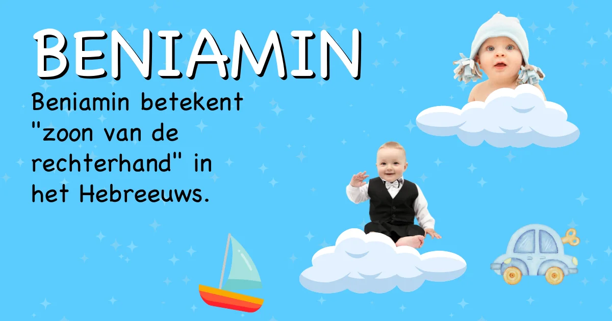 Betekenis van de naam Beniamin - Ontdek de herkomst en betekenis van deze voornaam