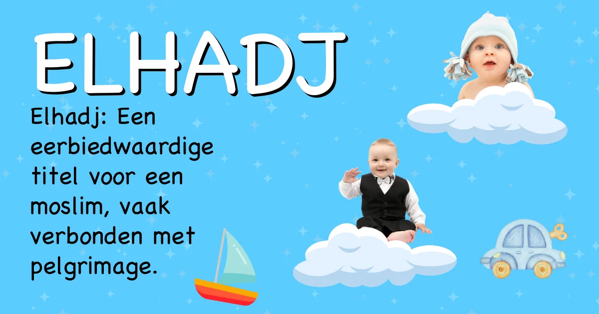 Betekenis van de naam Elhadj - Ontdek de herkomst en betekenis van deze voornaam