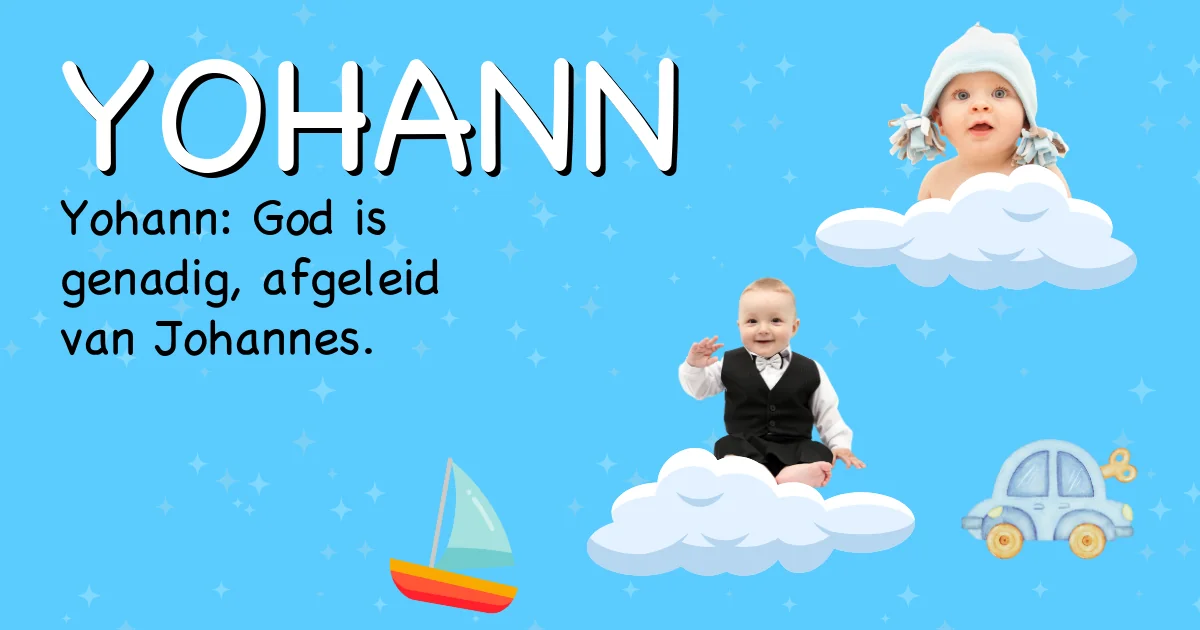 Betekenis van de naam Yohann - Ontdek de herkomst en betekenis van deze voornaam