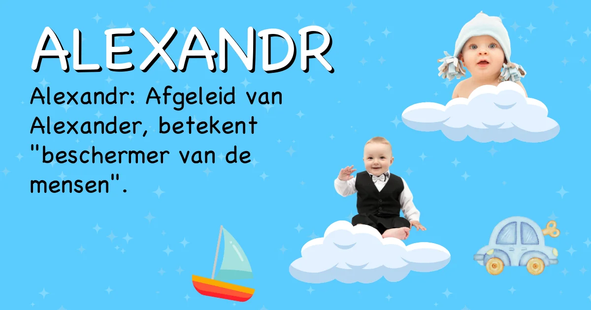 Betekenis van de naam Alexandr - Ontdek de herkomst en betekenis van deze voornaam
